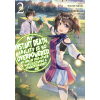 J-Novel Club My Instant Death Ability is So Overpowered, No One in This Other World Stands a Chance Against Me! Volume 2