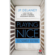 J.P. Delaney J. P. Delaney - Playing Nice - Elcserélt életek regény