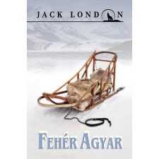 Jack London LONDON, JACK - FEHÉR AGYAR irodalom