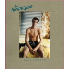 Jack Pierson: The Hungry Years – Jack Pierson idegen nyelvű könyv