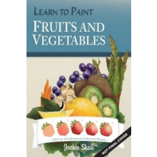  Jackie Shaw's Learn to Paint Fruits & Vegetables – Jackie Shaw idegen nyelvű könyv