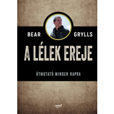 Jaffa Bear Grylls - A lélek ereje (új példány) életmód, egészség