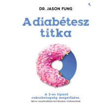 Jaffa Kiadó A diabétesz titka - Dr. Jason Fung életmód, egészség