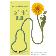 Jaffa Kiadó A gyógyítás útjai - Dr. Mangó Gabriella életmód, egészség