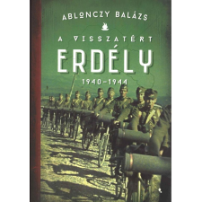 Jaffa Kiadó A visszatért Erdély 1940-1944 történelem