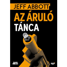 Jaffa Kiadó Kft Jeff Abbott - Az áruló tánca regény