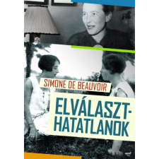 Jaffa Kiadó Kft Simone de Beauvoir - Elválaszthatatlanok regény