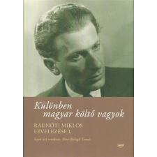 Jaffa Kiadó Különben magyar költő vagyok /Radnóti miklós levelezése i. irodalom