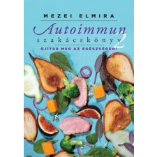Jaffa Kiadó Mezei Elmira-Autoimmun szakácskönyv 2. gasztronómia