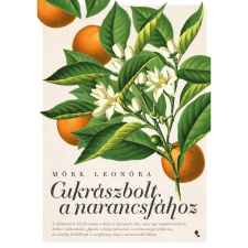 Jaffa Kiadó Mörk Leonóra - Cukrászbolt a narancsfákhoz regény