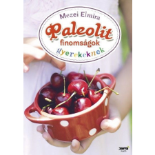 Jaffa Kiadó Paleolit finomságok gyerekeknek Mezei Elmira életmód, egészség