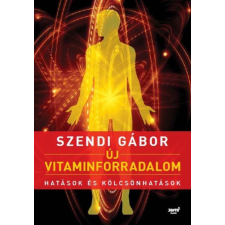 Jaffa Kiadó Szendi Gábor - Új vitaminforradalom-Hatások és kölcsönhatások életmód, egészség