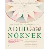 Jaffa Kiadó Útmutató ADHD-val élő nőknek | Sari Solden,Michelle Frank