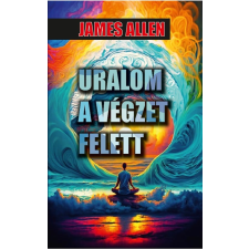 James Allen - Uralom a végzet felett életmód, egészség