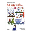 Janikovszky Éva AZ ÚGY VOLT... (4. KIADÁS)