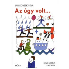 Janikovszky Éva AZ ÚGY VOLT... (4. KIADÁS) gyermek- és ifjúsági könyv