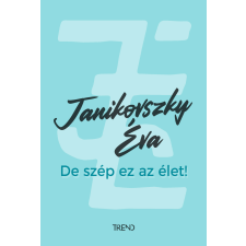Janikovszky Éva - De szép ez az élet! - felújított kiadás egyéb könyv