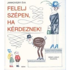 Janikovszky Éva - Felelj szépen, ha kérdeznek! gyermek- és ifjúsági könyv