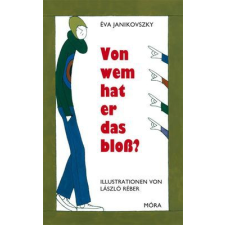 Janikovszky Éva - Von wem hat er das bloß? egyéb könyv