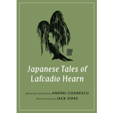  Japanese Tales of Lafcadio Hearn – Lafcadio Hearn,Jack Zipes,Andrei Codrescu idegen nyelvű könyv