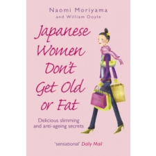  Japanese Women Don't Get Old or Fat – Naomi Moriyama idegen nyelvű könyv