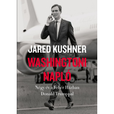 Jared Kushner - Washingtoni napló egyéb könyv