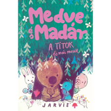 Jarvis - A Medve és madár - A titok és más mesék gyermek- és ifjúsági könyv