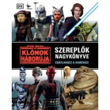 Jason Fry Star Wars: A klónok háborúja - Szereplők nagykönyve irodalom