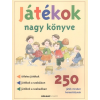  Játékok nagy könyve /250 játék minden korosztálynak