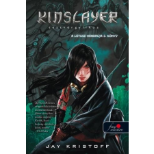 Jay Kristoff KRISTOFF, JAY - KINSLAYER - TESTVÉRGYILKOS - A LÓTUSZ HÁBORÚJA 2. irodalom