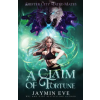 Jaymin Clarke Publishing A Claim of Fortune – Jaymin Eve (Puha kötésű)