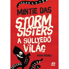 JCS Média Kft. Storm Sisters - A süllyedő világ gyermek- és ifjúsági könyv