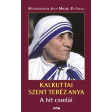 Jean-Michel Difalco Kalkuttai Szent Teréz Anya - A hit csodái vallás