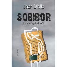  Jean Molla - Sobibor az elhallgatott múlt gyermek- és ifjúsági könyv