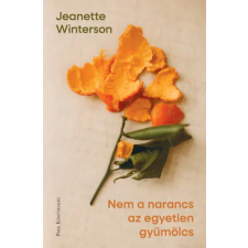 Jeanette Winterson - Nem a narancs az egyetlen gyümölcs egyéb könyv
