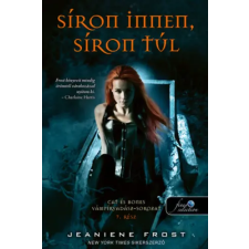 Jeaniene Frost - Síron innen, síron túl - Cat és Bones Vámpírvadász 7. egyéb könyv