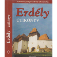 Jel-Kép Bt. Erdély útikönyv GYAKORLATI SEGÍTSÉG A MAI ERDÉLY FELFEDEZÉSÉHEZ antikvárium - használt könyv