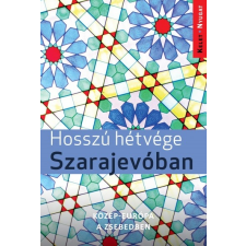 Jel-kép Kiadó Farkas Zoltán: Hosszú hétvége Szarajevóban irodalom