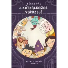 Jelenkor Kiadó A kétbalkezes varázsló | Békés Pál egyéb könyv
