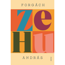 Jelenkor Kiadó Forgách András - Zehu regény