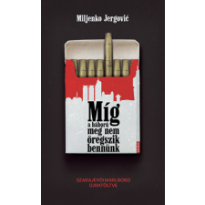 Jelenkor Kiadó Míg a háború meg nem öregszik bennünk regény