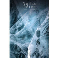 Jelenkor Kiadó Nádas Péter: Arbor mundi (9789635180011) irodalom