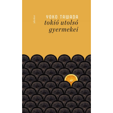 Jelenkor Kiadó Yoko Tawada - Tokió utolsó gyermekei regény