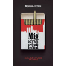 Jelenkor Míg a háború meg nem öregszik bennünk egyéb e-könyv