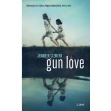 Jennifer Clement Gun Love idegen nyelvű könyv