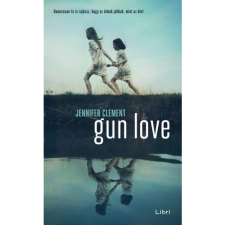 Jennifer Clement Gun Love (BK24-169727) regény