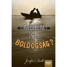 Jennifer E. Smith - Milyen is a boldogság - kemény gyermek- és ifjúsági könyv