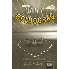 Jennifer E. Smith SMITH, JENNIFER E. - ILYEN A BOLDOGSÁG gyermek- és ifjúsági könyv
