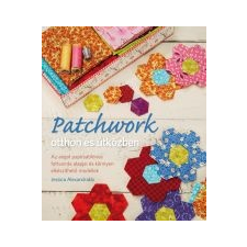 Jessica Alexandrakis PATCHWORK OTTHON ÉS ÚTKÖZBEN hobbi, szabadidő