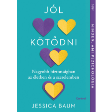 Jessica Baum - Jól kötődni - Nagyobb biztonságban az életben és a szerelemben egyéb könyv